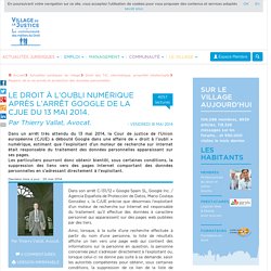 Le droit à l’oubli numérique après l’arrêt Google de la CJUE du 13 mai 2014. Par Thierry Vallat, Avocat.