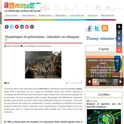 Numérique et prévention : interdire ou éduquer ?