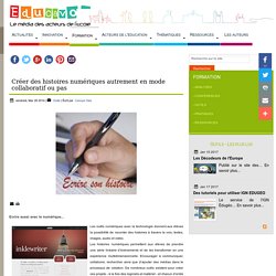 Créer des histoires numériques autrement en mode collaboratif ou pas