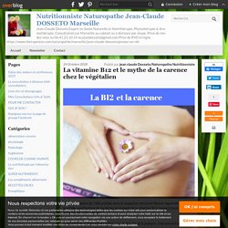 La vitamine B12 et le mythe de la carence chez le végétalien - Nutritionniste Naturopathe Jean-Claude DOSSETO Marseille