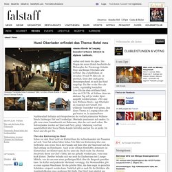 Huwi Oberlader erfindet das Thema Hotel neu