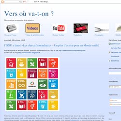 Vers où va-t-on ?: l’ONU a lancé «Les objectifs mondiaux» – Un plan d’action pour un Monde unifié