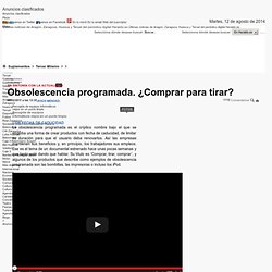 Obsolescencia programada. ¿Comprar para tirar?