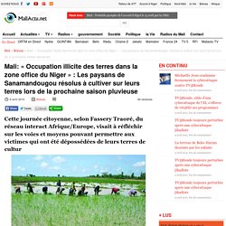 « Occupation illicite des terres dans la zone office du Niger » : Les paysans de Sanamandougou résolus à cultiver sur leurs terres lors de la prochaine saison pluvieuse