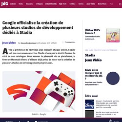 Google officialise la création de plusieurs studios de développement dédiés à Stadia