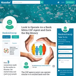Look to Operate As a Bank Mitra CSP Agent and Earn the Big Money
