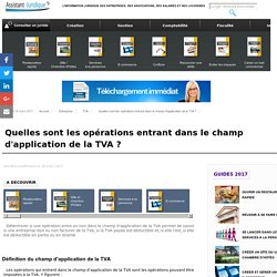 Quelles sont les opérations entrant dans le champ d'application de la TVA ? - Assistance juridique entreprise gratuite