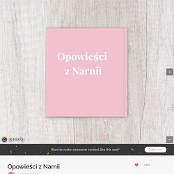 Opowieści z Narnii by ewa.majka on Genially