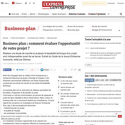 Business plan : comment évaluer l'opportunité de votre projet ?