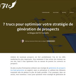 7 trucs pour optimiser votre stratégie de génération de prospects