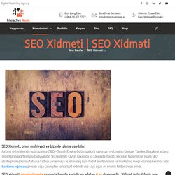 SEO Xidmeti, SEO Xidməti, Saytların Optimizasiyası - Interactive Media