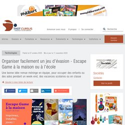 Organiser facilement un jeu d'évasion - Escape Game à la maison ou à l'école - Thot Cursus