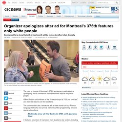 Organizer apologizes after ad for Montreal's 375th features only white people - Montreal