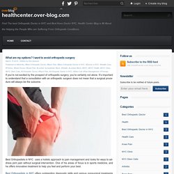 What are my options? I want to avoid orthopedic surgery - healthcenter.over-blog.com