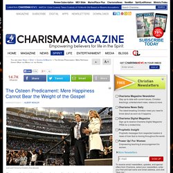 The Osteen Predicament: Mere Happiness Cannot Bear the Weight of the Gospel