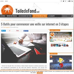 5 Outils pour commencer une veille sur internet en 3 étapes - Toile de Fond