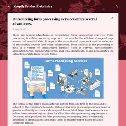 Outsourcing form processing services offers several advantages.