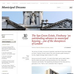The Spa Green Estate, Finsbury: ‘an outstanding advance in municipal housing…one of the showpieces of London’