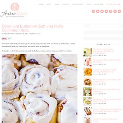 Overnight Buttermilk Soft and Fluffy Cinnamon Rolls