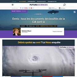 Ovnis : tous les documents déclassifiés de la CIA sont là