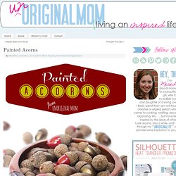 Painted Acorns unOriginal Mom