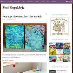 Painting w/ Watercolors, Glue and Salt