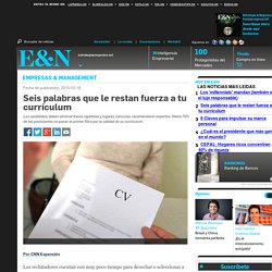 Seis palabras que le restan fuerza a tu currículum