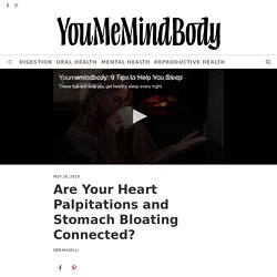 Are Your Heart Palpitations and Stomach Bloating Connected? - YouMeMindBody - Health & Wellness