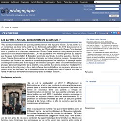 Les parents : Acteurs, consommateurs ou gêneurs ?