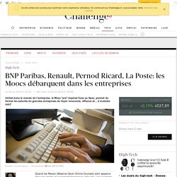 BNP Paribas, Renault, Pernod Ricard, La Poste: les Moocs débarquent dans les entreprises- 4 novembre 2014