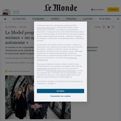 Le Medef propose aux autres partenaires sociaux « un agenda social et économique autonome »