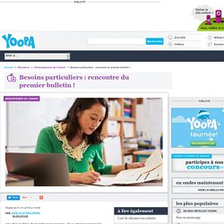 Besoins particuliers : rencontre du premier bulletin !