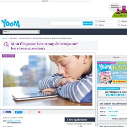 Mon fils passe beaucoup de temps sur les réseaux sociaux