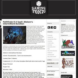 Pathfinder/3.5 Spell: Allelorn’s Intermittent Duration « Gaming Tonic