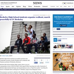 DailyCal: Berkeley High School students organize walkout, march peacefully to UC Berkeley