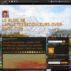 vidéo 1779 : Peindre les couleurs à la manière de William Turner.- huile sur toile.