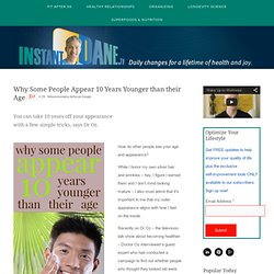 Why Some People Appear 10 Years Younger than their Age