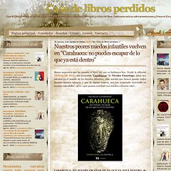 Casa de libros perdidos: Nuestros peores miedos infantiles vuelven en "Carahueca: no puedes escapar de lo que ya está dentro"
