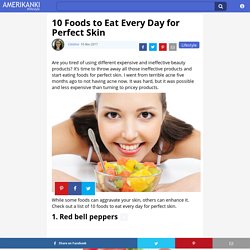 10 Foods to Eat Every Day for Perfect Skin
