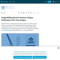 Image Editing Service Features Unique Performance For Your Images