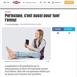 Periscope, c'est aussi pour tuer l'ennui