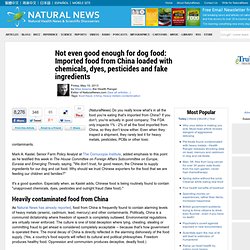 Not even good enough for dog food: Imported food from China loaded with chemicals, dyes, pesticides and fake ingredients