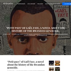 Petit pays of G. Faye, a novel about the history of the Rwandan genocide