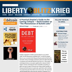 A Practical Utopian’s Guide to the Coming Collapse – David Graeber on “The Phenomenon of Bullshit Jobs”