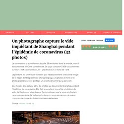 Un photographe capture le vide inquiétant de Shanghai pendant l'épidémie de coronavirus (32 photos)