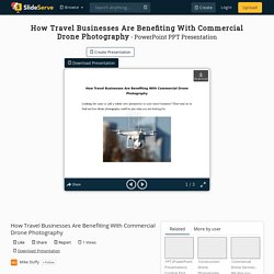 How Travel Businesses Are Benefiting With Commercial Drone Photography PowerPoint Presentation - ID:10315963