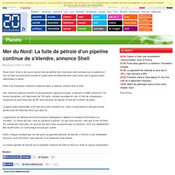 Mer du Nord: La fuite de p trole d'un pipeline continue de s' tendre, annonce Shell