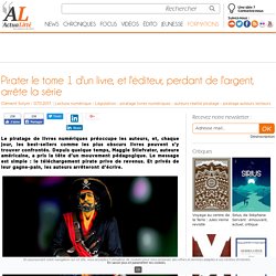 Pirater le tome 1 d'un livre, et l'éditeur, perdant de l'argent, arrête la série