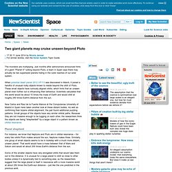 Two giant planets may cruise unseen beyond Pluto - space - 11 June 2014