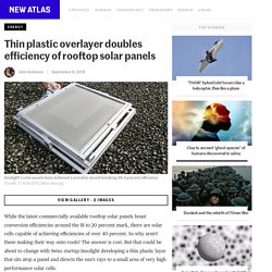 Thin plastic overlayer doubles efficiency of rooftop solar panels